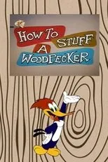 Póster de How to Stuff a Woodpecker