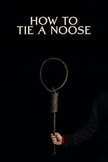 Póster de How to Tie a Noose