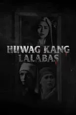 Póster de Huwag Kang Lalabas