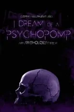 Póster de I Dream of a Psychopomp