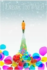 Póster de I Dream Too Much