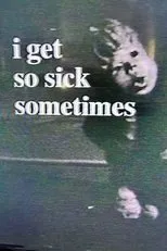 Póster de I Get So Sick Sometimes