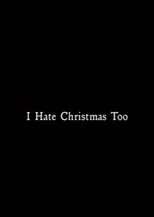 Póster de I Hate Christmas Too