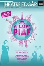 Póster de I Love Piaf