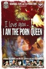 Póster de I Love You...I am the Porn Queen