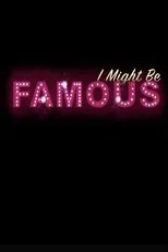 Póster de I Might Be Famous