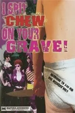 Póster de I Spit Chew on Your Grave