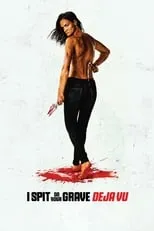 Póster de I Spit on Your Grave: Déjà Vu