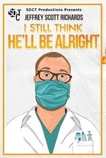 Póster de I Still Think He'll Be Alright
