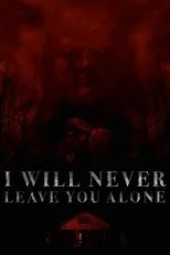 Póster de I Will Never Leave You Alone