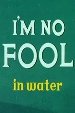 Póster de I'm No Fool in Water