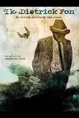 Póster de Ik Dietrick Fon, the hidden sound of things