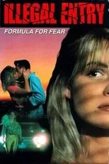 Póster de Illegal Entry: Formula for Fear