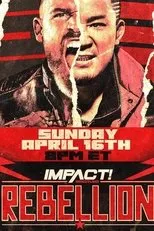 Póster de IMPACT Wrestling: Rebellion 2023