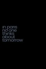 Póster de In Paris No One Thinks About Tomorrow