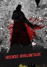 Póster de Incendie Involontaire