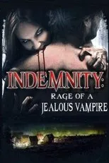 Póster de Indemnity: Rage of a Jealous Vampire