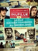 Póster de Inupiluk + Le film que nous tournerons au Groenland