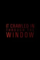 Póster de It Crawled In Through The Window