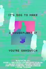 Póster de It's Dog to Make A Houseplant If You're Sandwich