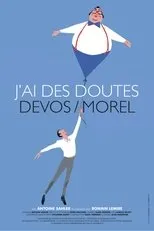 Póster de J'ai des doutes : Devos-Morel