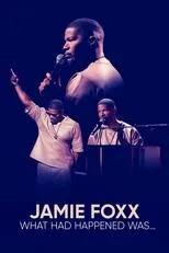 Póster de Jamie Foxx: What Had Happened Was...