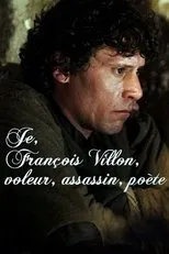Póster de Je, François Villon, voleur, assassin, poète