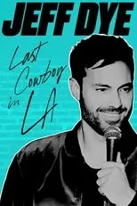 Póster de Jeff Dye: Last Cowboy in LA