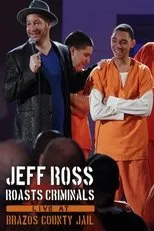 Póster de Jeff Ross Roasts Criminals: Live at Brazos County Jail