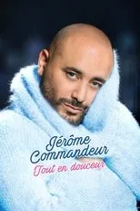 Póster de Jérôme Commandeur - Tout en douceur
