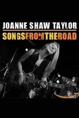 Póster de Joanne Shaw Taylor: Songs from the Road
