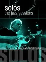 Póster de John Abercrombie: Solos - The Jazz Sessions