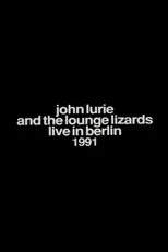 Póster de John Lurie and the Lounge Lizards Live in Berlin 1991