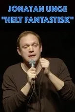 Póster de Jonatan Unge: Helt Fantastisk!