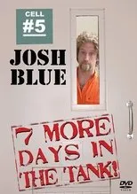 Póster de Josh Blue: 7 More Days In The Tank