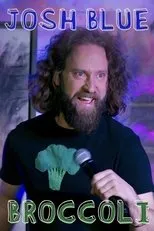 Póster de Josh Blue: Broccoli