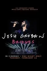 Póster de Josh Groban Bridges: In Concert from Madison Square Garden