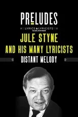 Póster de Jule Styne and His Many Lyricists: Distant Melody