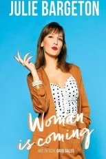 Póster de Julie Bargeton : Woman Is Coming