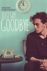 Póster de Just Say Goodbye