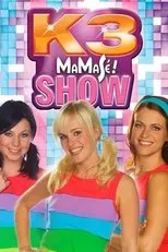 Póster de K3: Show Mamasé!