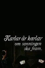 Póster de Karlar är karlar om sanningen ska fram