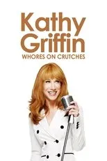 Póster de Kathy Griffin: Whores on Crutches
