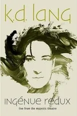 Póster de k.d. lang - Ingénue Redux - Live From the Majestic Theatre