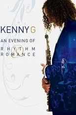Póster de Kenny G: An Evening Of Rhythm & Romance