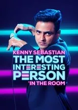 Póster de Kenny Sebastian: The Most Interesting Person in the Room
