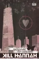 Póster de Kill Hannah: Welcome to Chicago