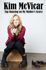 Póster de Kim McVicar: Tap Dancing on My Mother's Grave