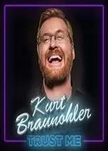 Póster de Kurt Braunohler: Trust Me