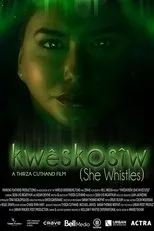 Póster de Kwêskosîw: She Whistles